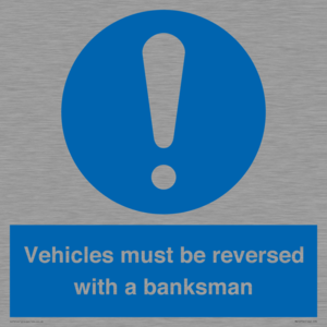 Vehicles must be reversed with a banksman